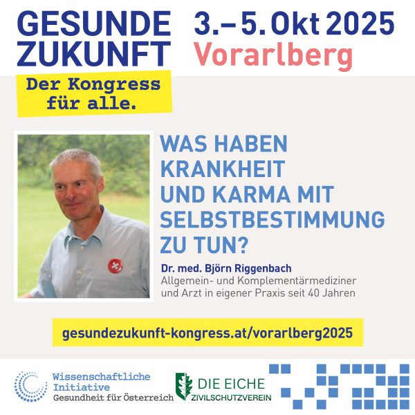 vorarlberg-tag3: Bjorn Riggenbach Was haben Krankheit und Karma mit Selbstbestimmung zu tun?